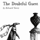 Art of Edward Gorey for The Doubtful Guest